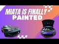 Miata is finally Painted