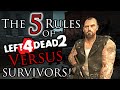 The 5 Rules of Survivors! - Left4 Dead 2 | Versus Beginner