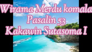 Wirama Merdu komala Pasalin 53 Kakawin Sutasoma I