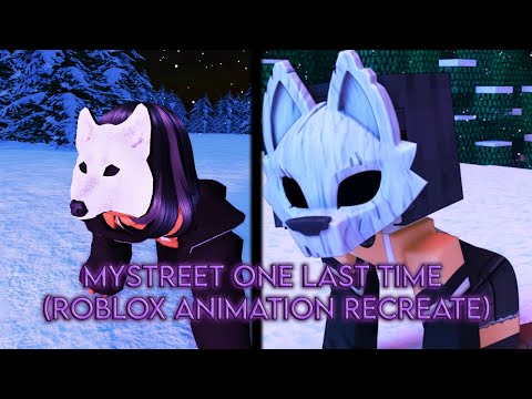 MyStreet One Last Time Recreate (Roblox Animation Style)