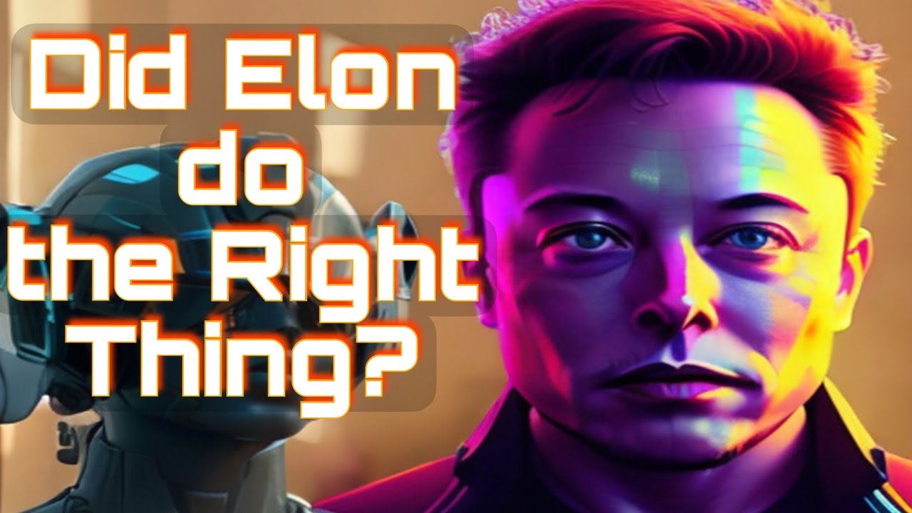 Did Elon Musk Make the Right Choice? 
