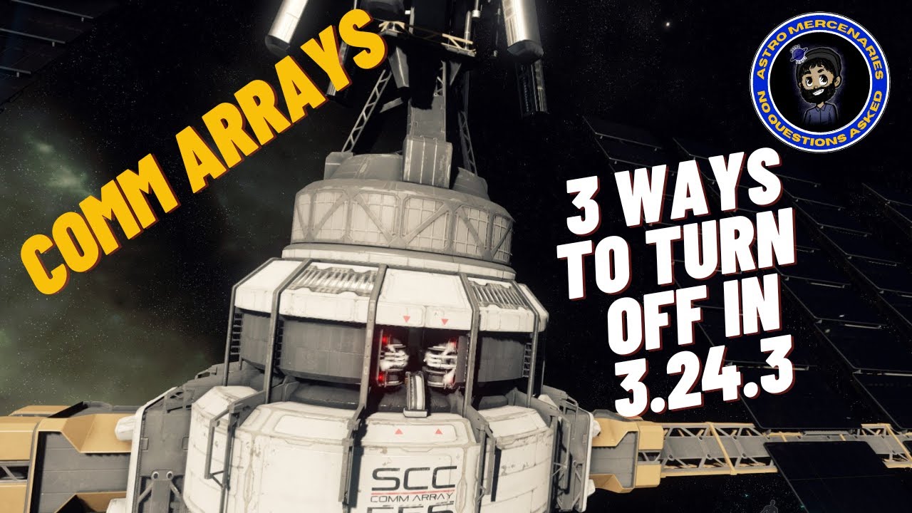 3 Ways How To Safely Take Comm Arrays Down In Star Citizen 3.24.3 - YouTube