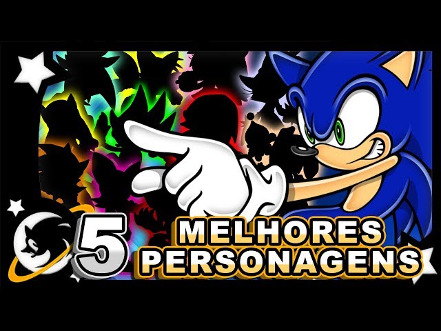 Top 5 personagens preferidos do Sonic