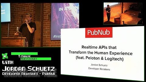 “Realtime APIs that Improve Human Experiences” by PubNub