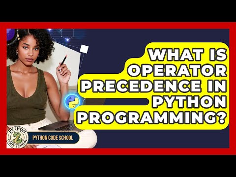 What Is Operator Precedence In Python Programming? - Python Code School