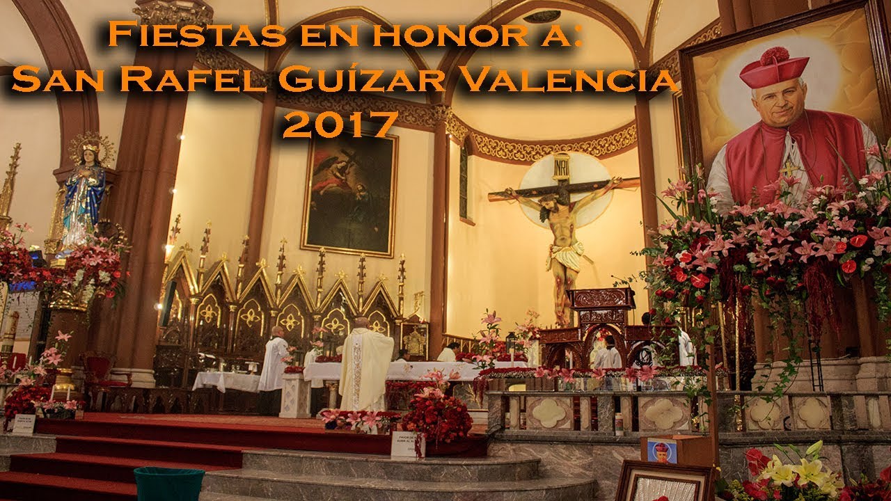 Fiestas en honor a San Rafael Guízar Valencia 2017 YouTube