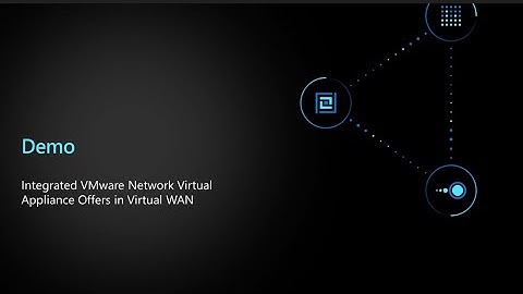 Demo of VMware Network Virtual Appliance Integration with Virtual WAN