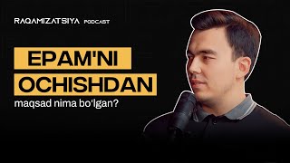 EPAM'ni O‘zbekistonga Olib Kirishdan Maqsad Nima? | Laziz Adhamov | Raqamizatsiya Podcast