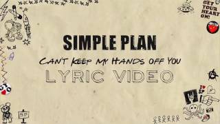 Simple Plan - Can't Keep My Hands Off You ft. Rivers Cuomo (Lyrics)