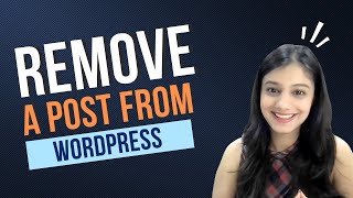 How to remove or delete a post from your WordPress site?