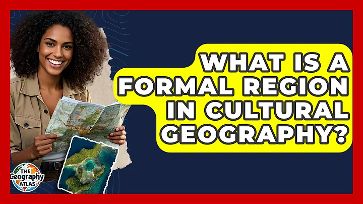 What Is A Formal Region In Cultural Geography? - The Geography Atlas