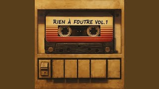 Rien à Foutre Part.3