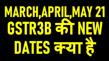 GSTR3B DUE DATES EXTENDED AGAIN FOR MARCH 21 TO MAY 21|GSTR3B NEW DUE DATES WITHOUT LATE FEES