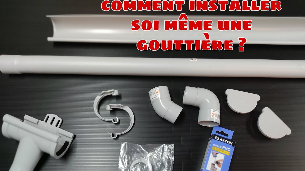 Tuto Comment Installer Soi M me Une Goutti re Facilement Et tuto-comment-installer-soi-m-me-une-goutti-re-facilement-et