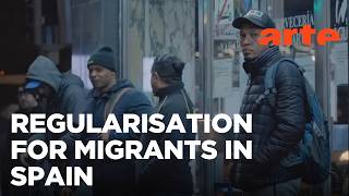 Spain: Historical regularisation of migrants | ARTE.tv Documentary
