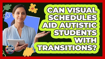 Can Visual Schedules Aid Autistic Students With Transitions?