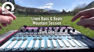 Liven Bass & Beats - Mountain Session „Dark One“