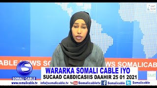 WARARKA SOMALI CABLE IYO SUCAAD CABDICASIIS DAAHIR 25 01 2021