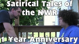 Satirical Tales of the NWR - 1 Year Anniversary Short