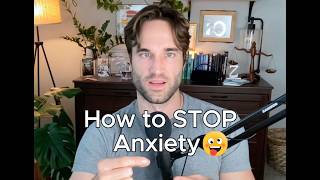 How to Stop Anxiety