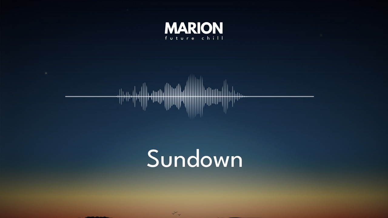 Watch MARION - Sundown | ChillOut & ChillStep on YouTube Watch MARION - Sundown | ChillOut & ChillStep on YouTube
