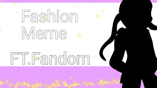 |||Fashion Meme|||Ft.Fandom|||Gacha Club Drawing|||Bella Video|||