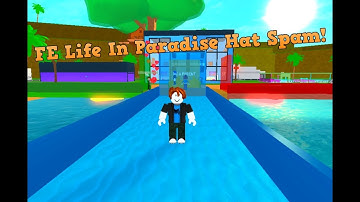 🔥 ROBLOX EXPLOITING | FE Life In Paradise Hat Spam! 🔥