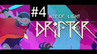 Hyper Light Drifter - Episode 4 Home sweet home!