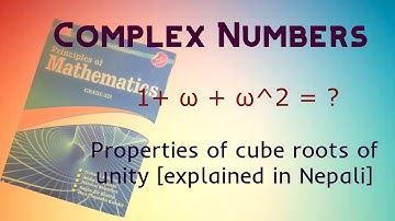 Properties of Cube Roots of Unity in Complex Numbers Explained and the Problems Solving Examples NEB