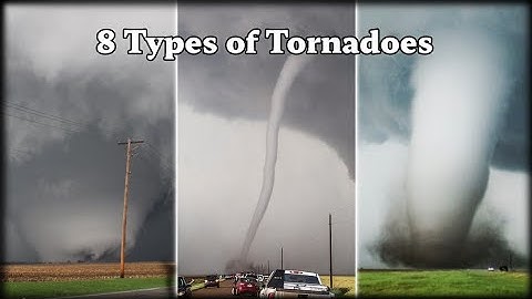 8 Types of Tornadoes - Wedge, Rope, Stovepipe, and more