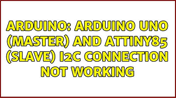 Arduino: Arduino Uno (master) and ATTiny85 (slave) I2C connection not working (2 Solutions!!)