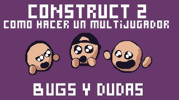 Como crear un Multijugador en Construct 2 | #7 | Reparando Bugs y respondiendo duda