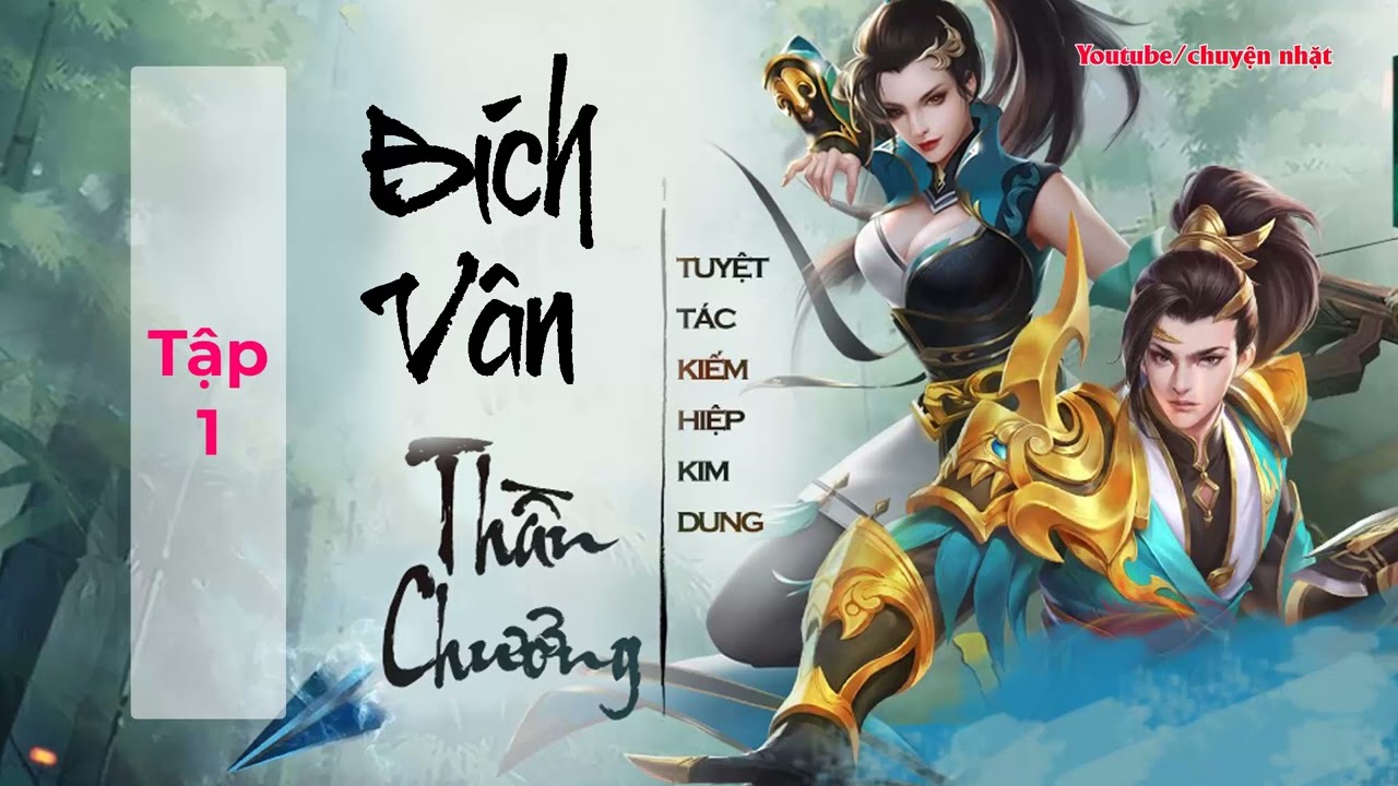 Bích Vân Thần Chưởng Tập 1, Truyện  kiếm hiệp hay, Tiên Hiệp, Podcasts Truyện Nhặt
