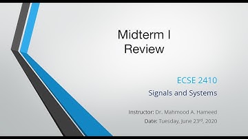 ECSE 2410 - Signals and Systems Midterm Exam 1 Review