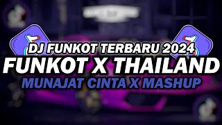 DJ FUNKOT X THAILAND MUNAJAT CINTA | DJ FUNKOT TERBARU 2024 FULL BASS KENCENG