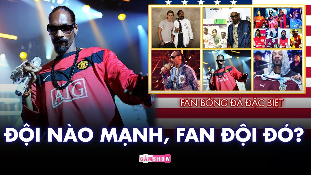 Fan bóng đá đặc biệt | RAPPER SNOOP DOGG và MỐI LIÊN KẾT ĐẶC BIỆT với TRÁI BÓNG TRÒN