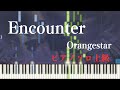 【ピアノ楽譜】Encounter / Orangstar（ピアノソロ上級）｜ポケモン feat. 初音ミク Project VOLTAGE