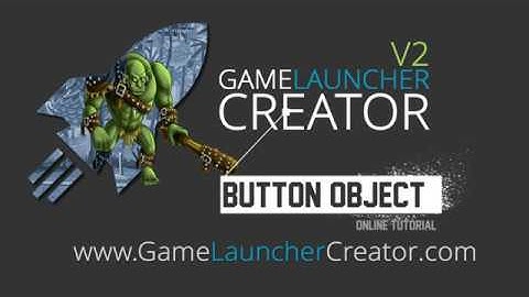 The Button Object - Game Launcher Creator V2
