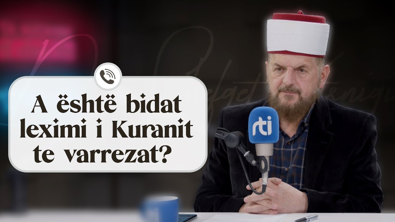 A është bidat leximi i Kuranit te varrezat? - Dr. Shefqet Krasniqi