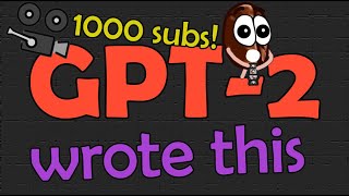 GPT2 wrote this 1000 subscribers special!