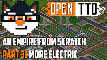 OpenTTD - An Empire from Scratch :: More Electric [Part 31]