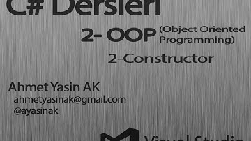 C# Yazılım Dersleri- Nesne Yönelimli Programlama OOP - 2-2 Constructors (Yapıcı Metot)