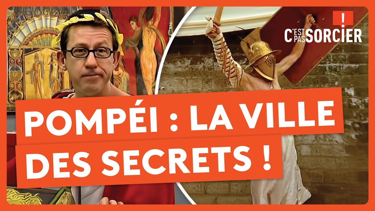 Pompéi : la ville qui cache des secrets ! - C'est pas sorcier