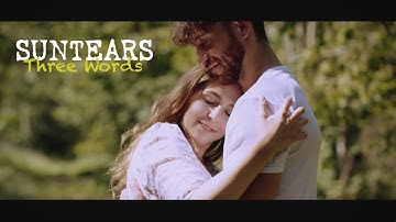 SUNTEARS - Three Words (Official Video)