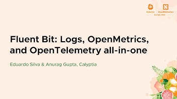 Fluent Bit: Logs, OpenMetrics, and OpenTelemetry all-in-one - Eduardo Silva & Anurag Gupta, Calyptia