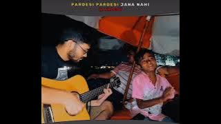 Pardesi Pardesi Jana Nahi || Lirik dan nyanyian Oleh Little Boy