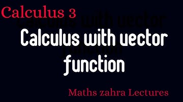 Calculus with Vector Function in urdu - Calculus 3 | Maths zahra Lectures