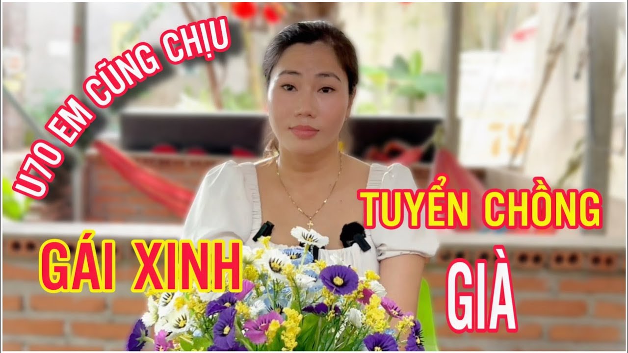 Em Gái XINH ĐẸP Tuyển Chồng Càng Già Càng Thích? NSPN