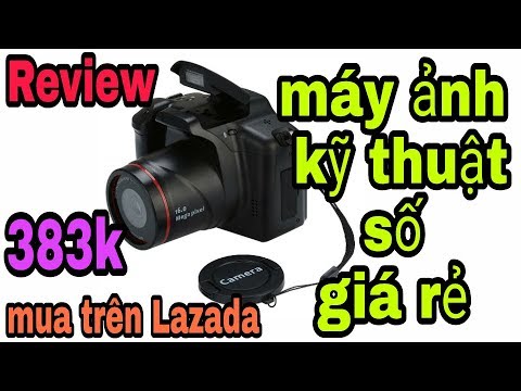 máy ảnh kỹ thuật số giá rẻ 383k mua trên Lazada và cái kết