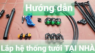 Hướng dẫn lắp đặt hệ thống tưới tại nhà